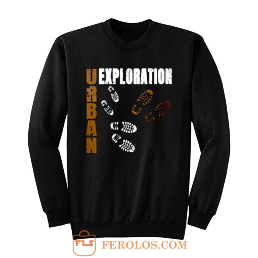 Urban Exploration Urbex Lost Places Sweatshirt