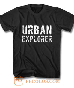 Urban Explorer Urbex Explore T Shirt