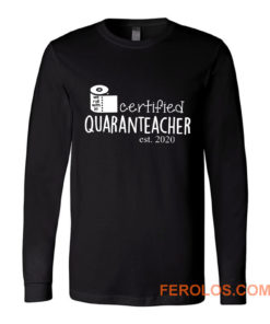 We Roll With It Certified Quaranteacher Est 2020 Long Sleeve