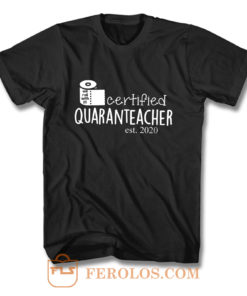 We Roll With It Certified Quaranteacher Est 2020 T Shirt