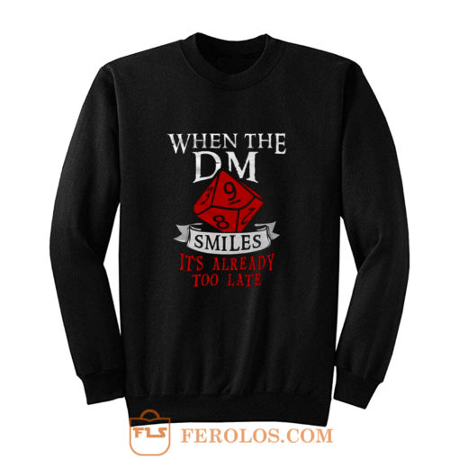 When The Dungeon Master Smiles Sweatshirt