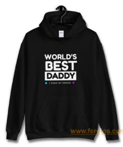 Worlds Best daddy Hoodie