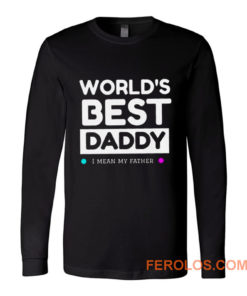 Worlds Best daddy Long Sleeve