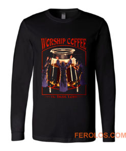 Worship Coffee Ritual Funny Long Sleeve