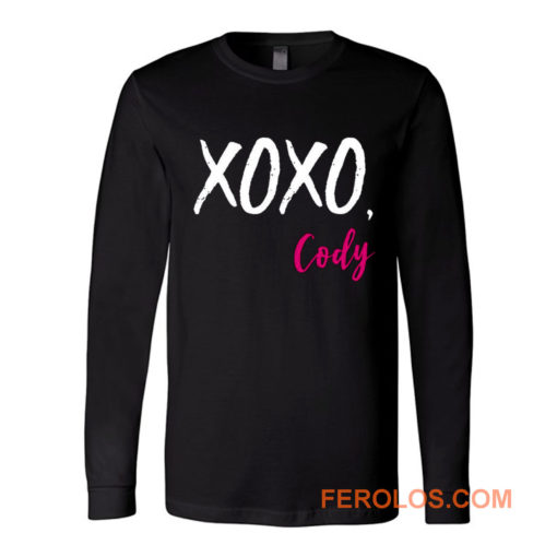 XOXO Cody Funny Quotes Long Sleeve