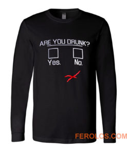 You Drunk Funny Question Beer Drinking Long Sleeve