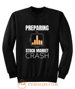 marketcrash Trump Preparing for Stock Market Crash Sweatshirt