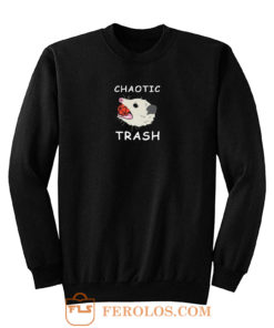 Chaotic Trash Sweatshirt