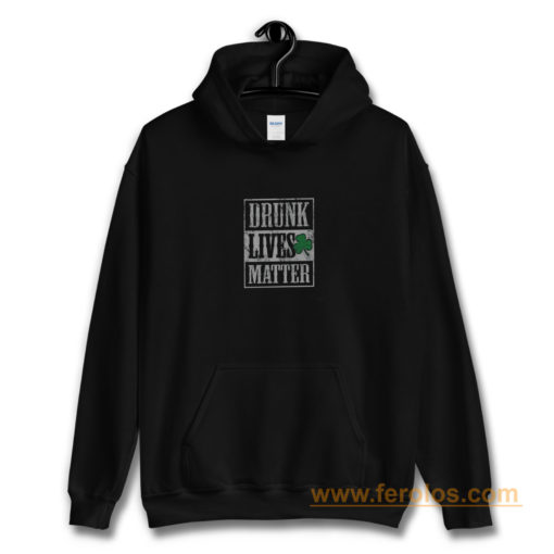 Drunk Lives Matters Hoodie