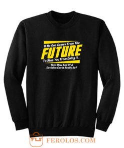 Future Quotes Sweatshirt