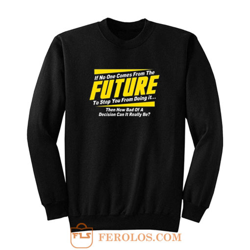 Future Quotes Sweatshirt