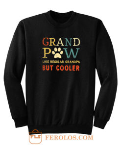Grand Pow Like Regular Grandpa But Cooler Sweatshirt
