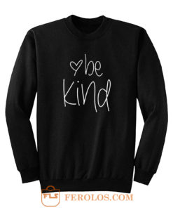 Hearts Inspiration Be Kind Sweatshirt