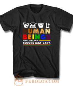 Human Beings 100 Organic Colors May Vary Lgbt T Shirt