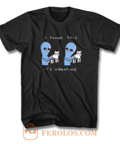 I Found This Its Vibrating Funny Cat T Shirt