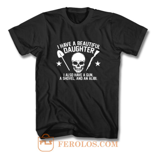 I Have A Beautiful Daughter T Shirt