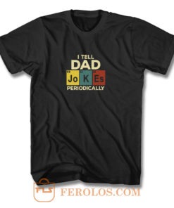 I Tell Dad Jokes T Shirt