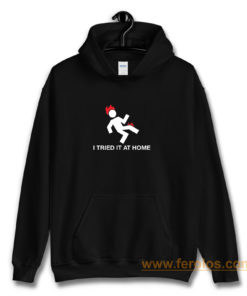 I Tried It At Home Hoodie