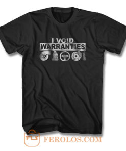 I Void Warranties T Shirt