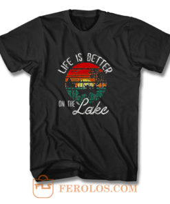 Life Is Better On The Lake T Shirt