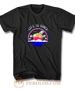 Life Is Good Sunset T Shirt