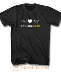 Live Love Scan T Shirt