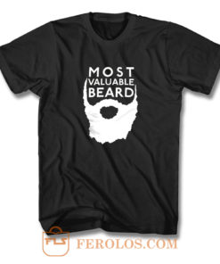 Most Valuable Beard T Shirt