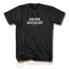 Never Socialist Anti Socialism T Shirt