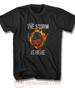 Qanon Wwg1wga Q Anon The Storm Is Here Patriotic T Shirt