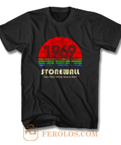 Stonewall 1969 The First Pride Was A Riot T Shirt