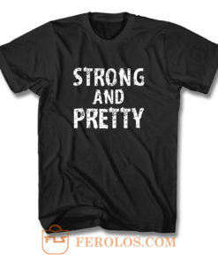 Strong And Pretty Funny Strongman Workout Gym T Shirt