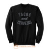 Tacos Cervezas Sweatshirt