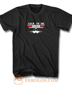 Talk Me Goose Air Force T Shirt