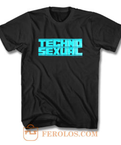 Techno Sexual T Shirt