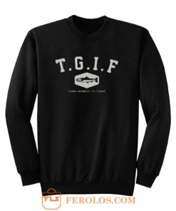 Tgif Fishing Sweatshirt