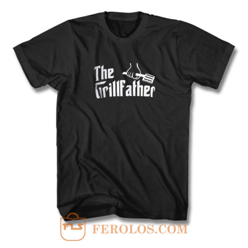 The Grill Father T Shirt