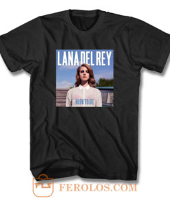 Lana Del Rey Born to Die T Shirt