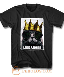 Like A Boss Cat Kitty T Shirt