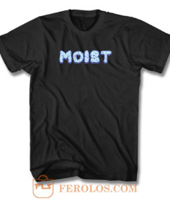 Moist Lips T Shirt