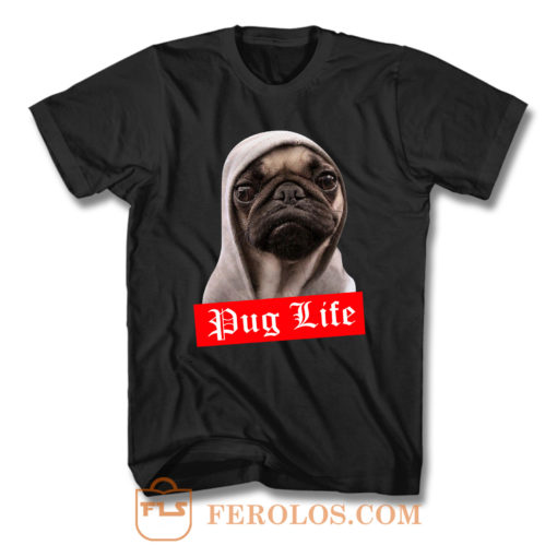 Pug Life T Shirt