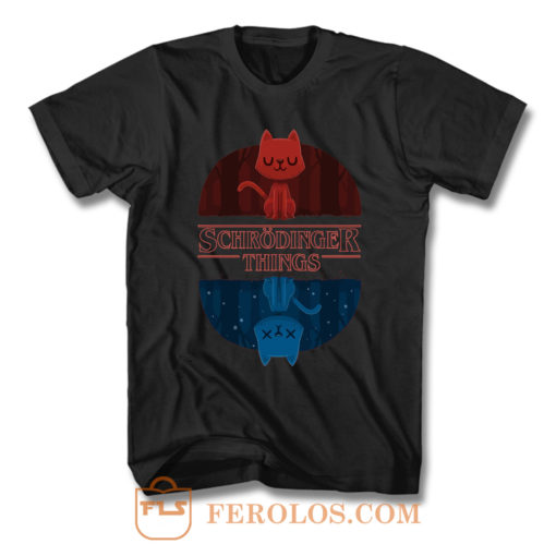 Schrodinger Things T Shirt