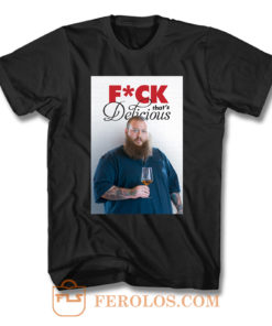 Action Bronson Fuck That Delicious T Shirt
