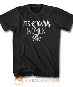 Its Reigning Women T Shirt