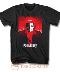Pain Glory T Shirt