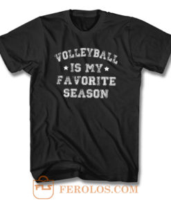 Volleyball Is My Favorite Season T Shirt