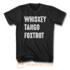 Whiskey Tango Foxtrot T Shirt