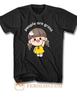 Ew People are Gross T Shirt